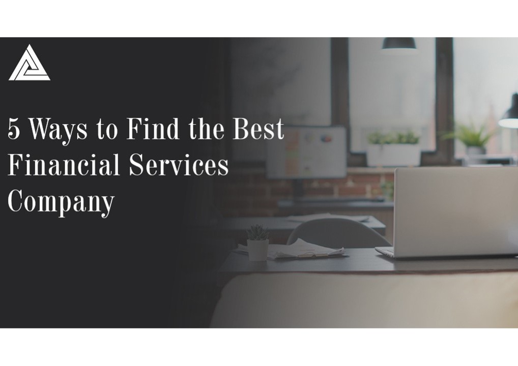 5 Ways to Find the Best Financial Services Company