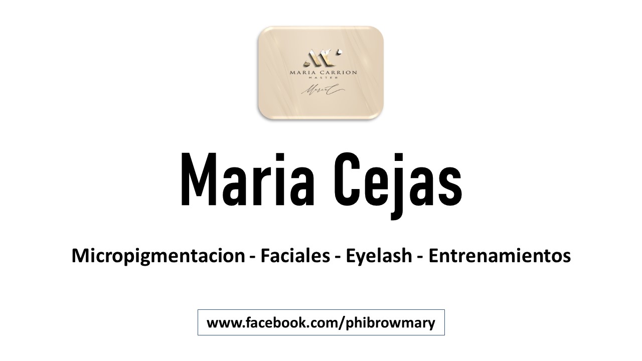 Maria Cejas Micropigmentacion - Faciales - Eyelash - Entrenamientos