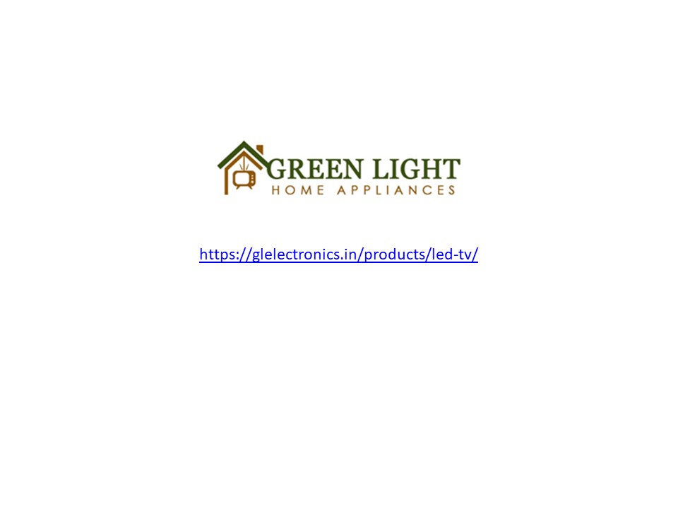Green Light Home Appliances: LED TV Manufacturers