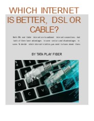 WHICH INTERNET IS BETTER, DSL OR CABLE?
