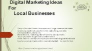 Digital Marketing Ideas For    Local Businesses