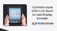 Common Issues With LCD Touch Screen Display Modules