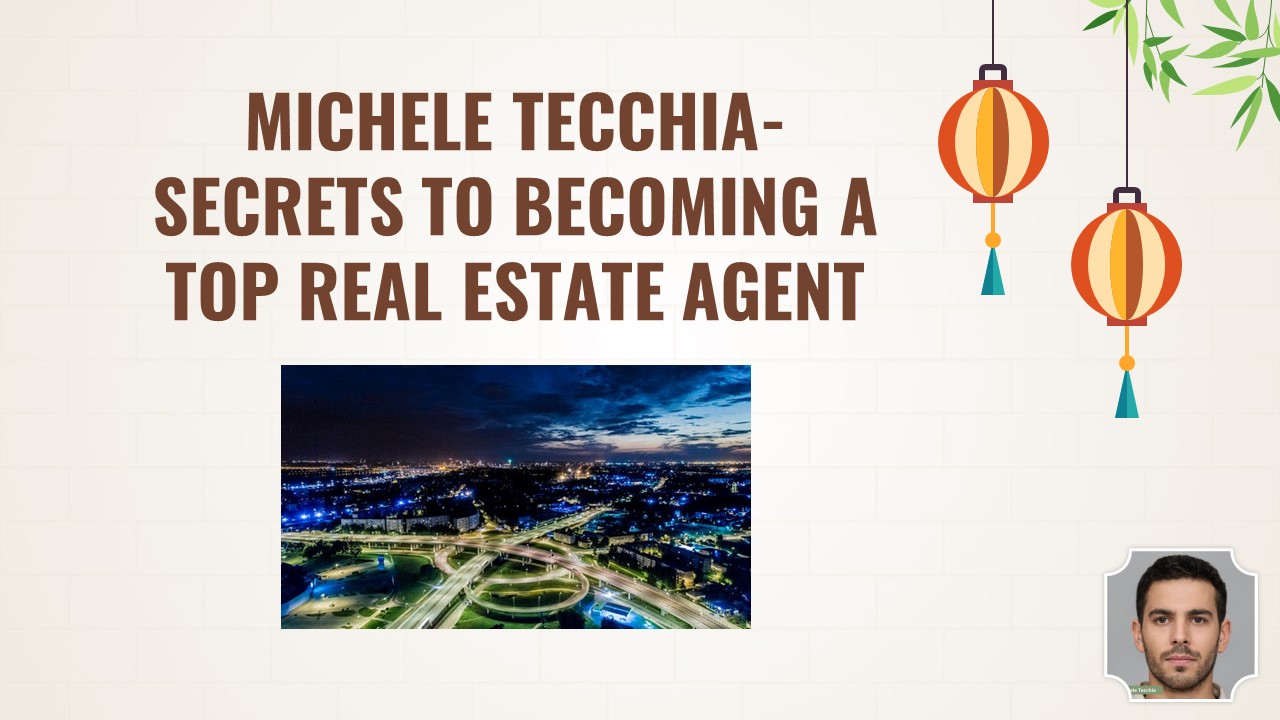 Michele Tecchia- Secrets to Becoming a Top Real Estate Agent