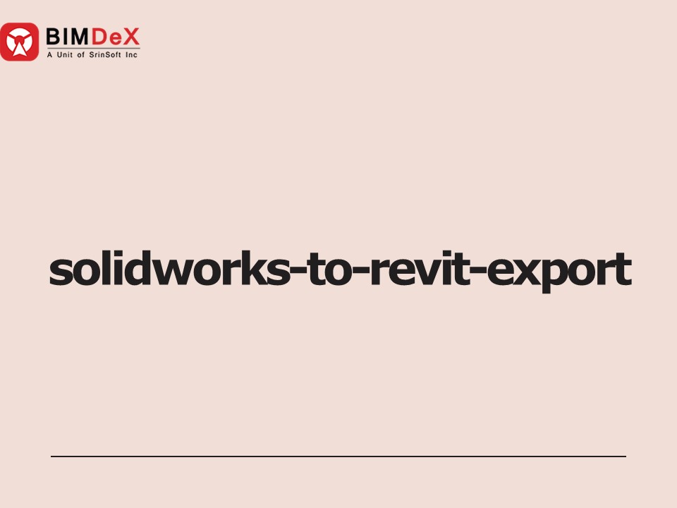 SolidWorks to Revit Exporter