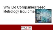 Why Do Companies Need Metrology Equipment?