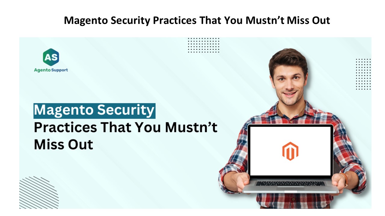 Magento Security Practices That You Mustn’t Miss Out