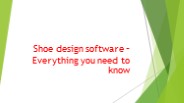 Shoe design software – Everything you need to know