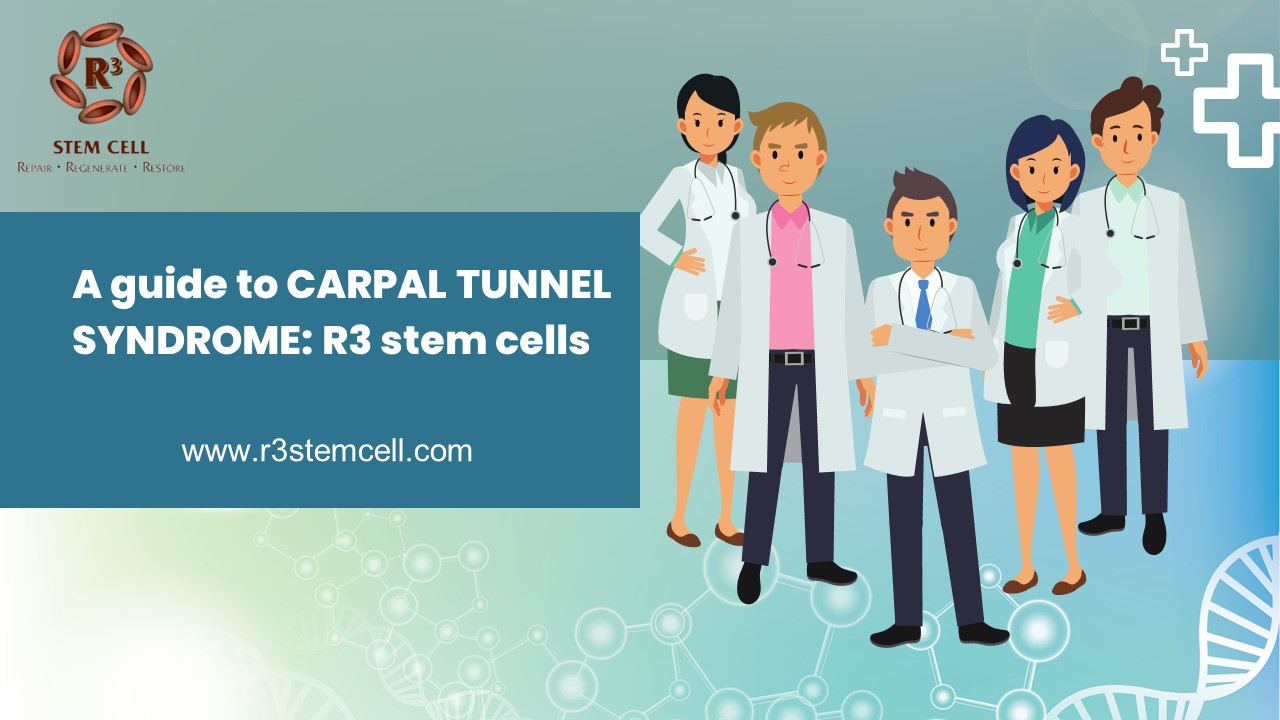 A guide to CARPAL TUNNEL SYNDROME: R3 stem cells