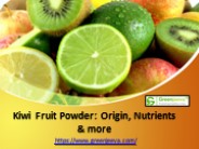 Kiwi Fruit Powder: Origin, Nutrients & more