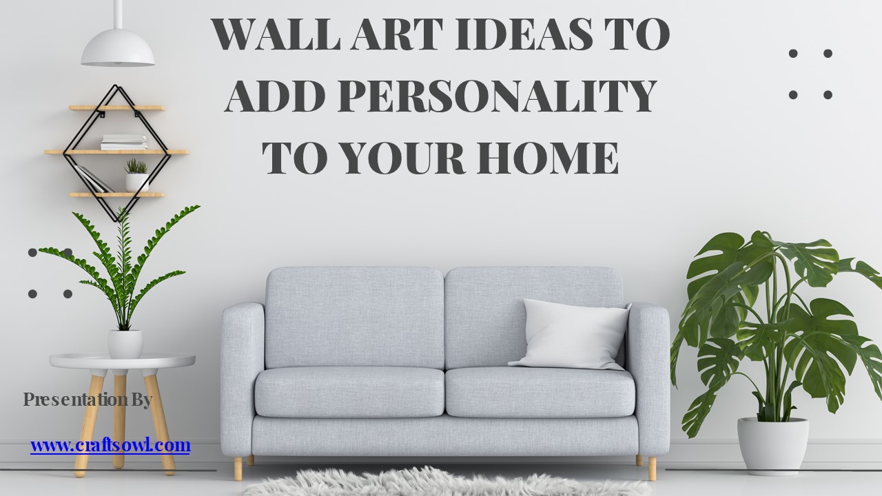 Wall Art Ideas To Add Personality To Your Home