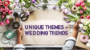 Unique Themes - Wedding Trends