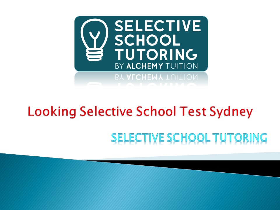 PPT – Looking Selective School Test Sydney PowerPoint presentation ...