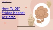 How To DIY Fridge Magnet At Home |  HobbyIndia