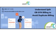 Understand Split OB GYN Billing to Avoid Duplicate Billing