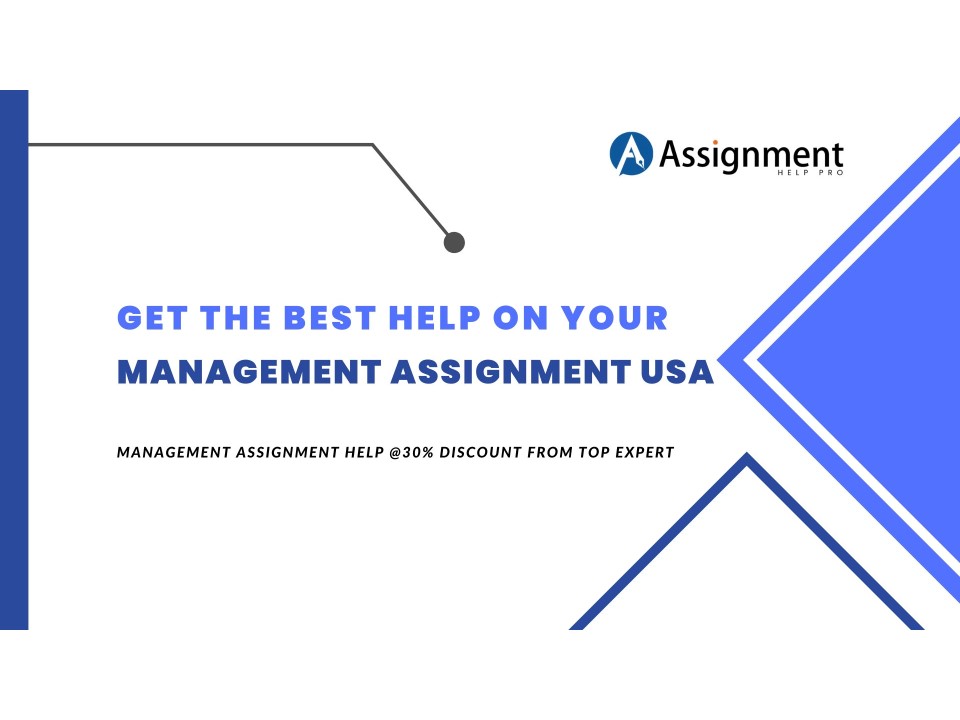 Get the Best Help on your Management Assignment USA