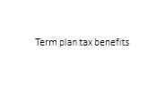 term plan tax benefits (1)