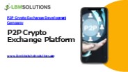 P2P Crypto Exchange Platform.