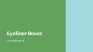 Exquisite boxes for your eyeliner packaging