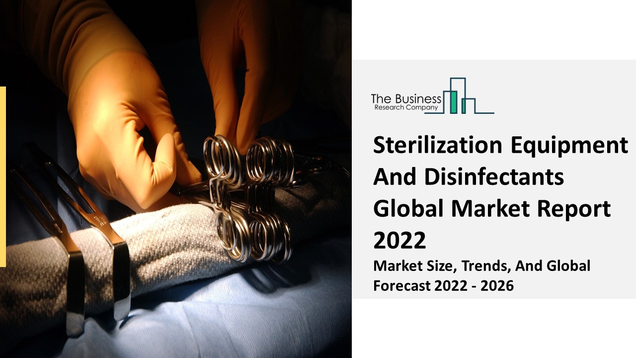 PPT Sterilization Equipment And Disinfectants Market Overview, Demand