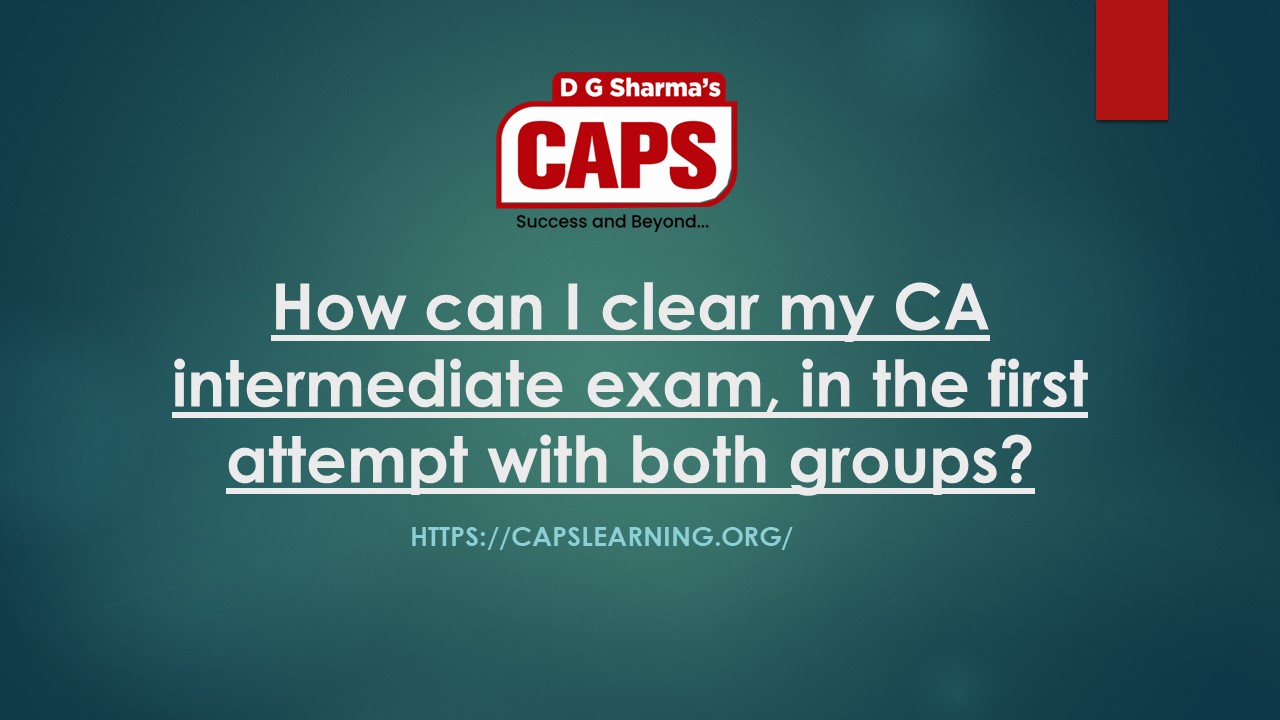 PPT – How can I clear my CA intermediate exam, in the first attempt ...