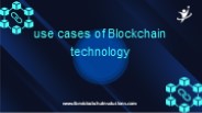 Use Cases of Blockchain Technology