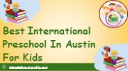 Best International Preschool In Austin For Kids
