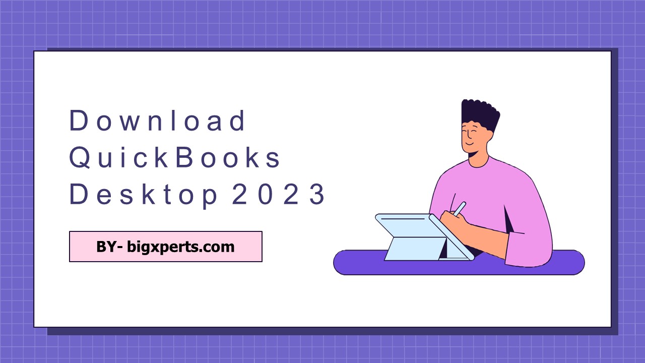Simple Steps to Download QuickBooks Desktop 2023