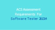 ACS Assessment Requirements For Software Tester 261314