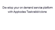Are you looking to launch an app like Taskrabbit?