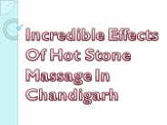 Incredible Effects Of Hot Stone Massage In Chandigarh