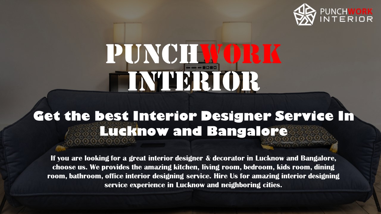 Trusted Interior Designer in Lucknow and Bangalore