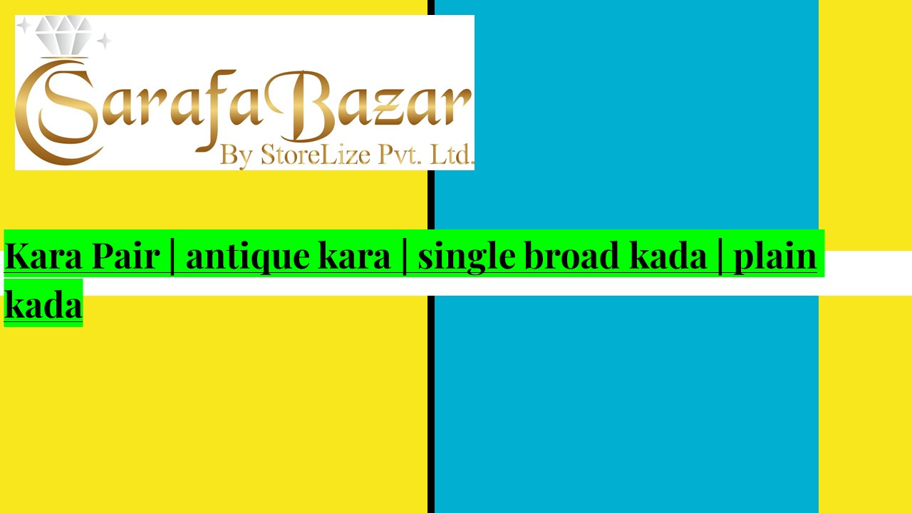 Kara Pair | antique kara | single broad kada  | plain kada