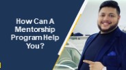How Can A Mentorship Program Help You?