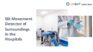 Slit Movement Detector of Surroundings In the Hospitals