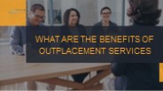 What are the Benefits of Outplacement Services