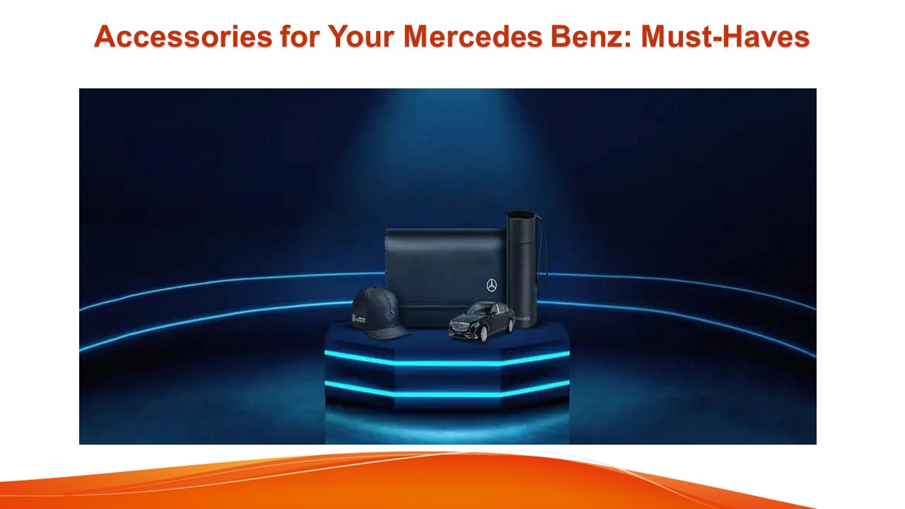Accessories for Your Mercedes Benz: Must-Haves