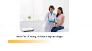 Benefits Of Using A Private Gynaecologist