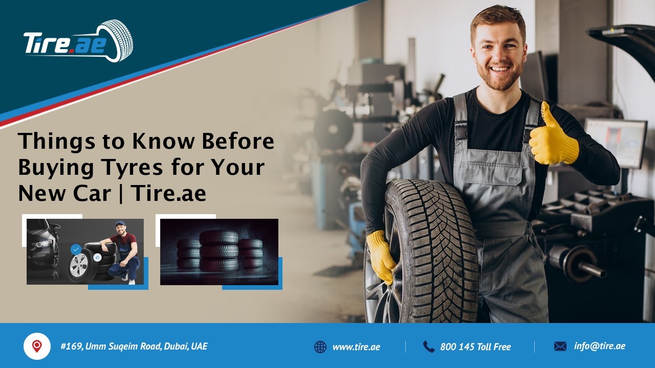 PPT Things to Know Before Buying Tyres for Your New Car Tire.ae
