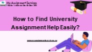 How to Find University Assignment Help Easily?