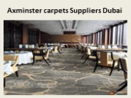 Axminster carpets Suppliers Dubai