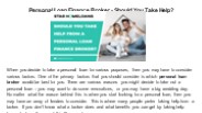 Personal Loan Finance Broker - Should You Take Help?