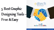 5 Best Graphic Designing Tools – Free & Easy