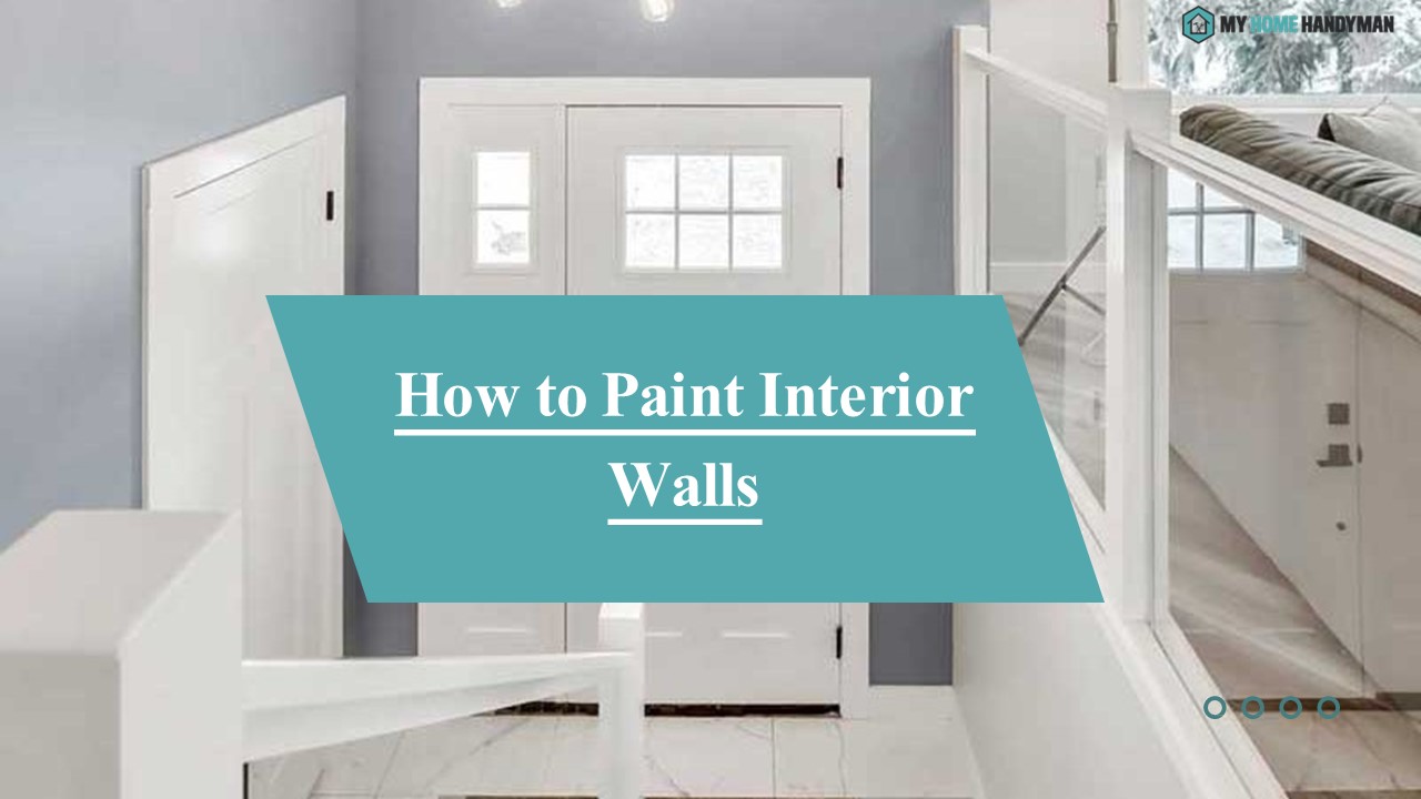 How to Paint Interior Walls | My Home Handyman