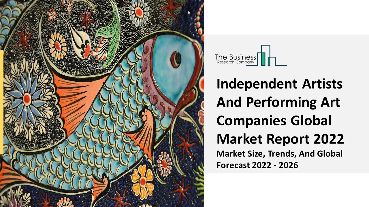 PPT Independent Artists And Performing Art Companies Market