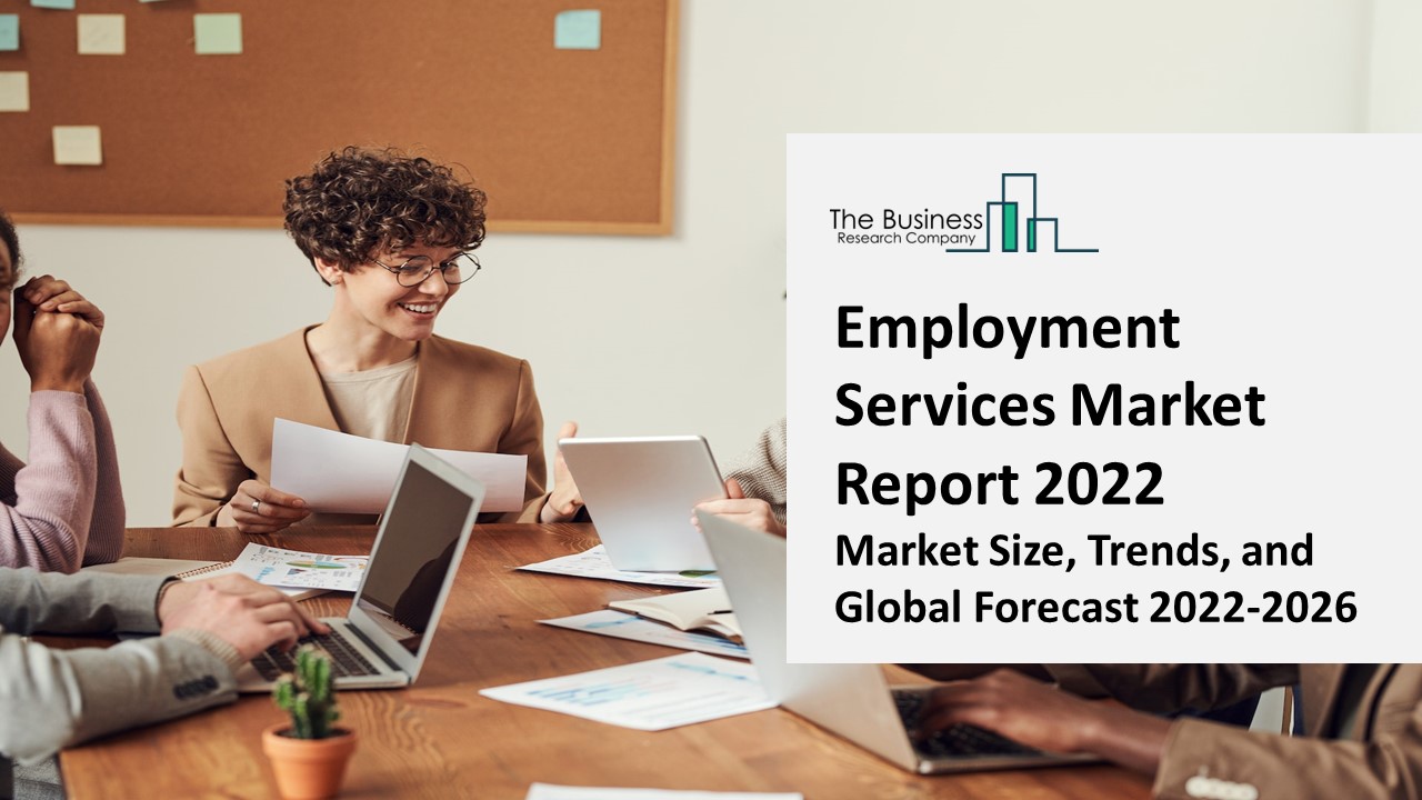 Employment Services Market Report 2022 | Insights, Analysis, And Forecast 2031