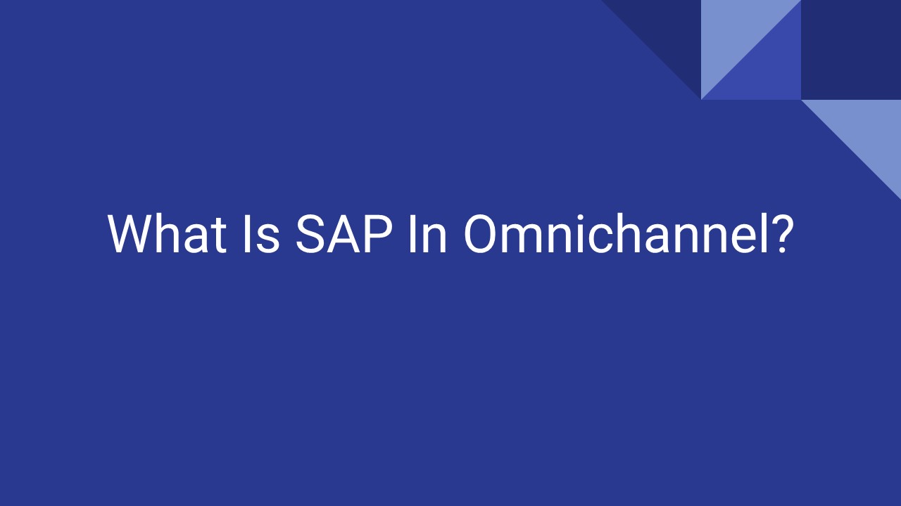 What Is SAP In Omnichannel?