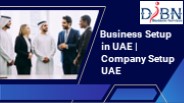 Business Setup in UAE, Company Setup UAE