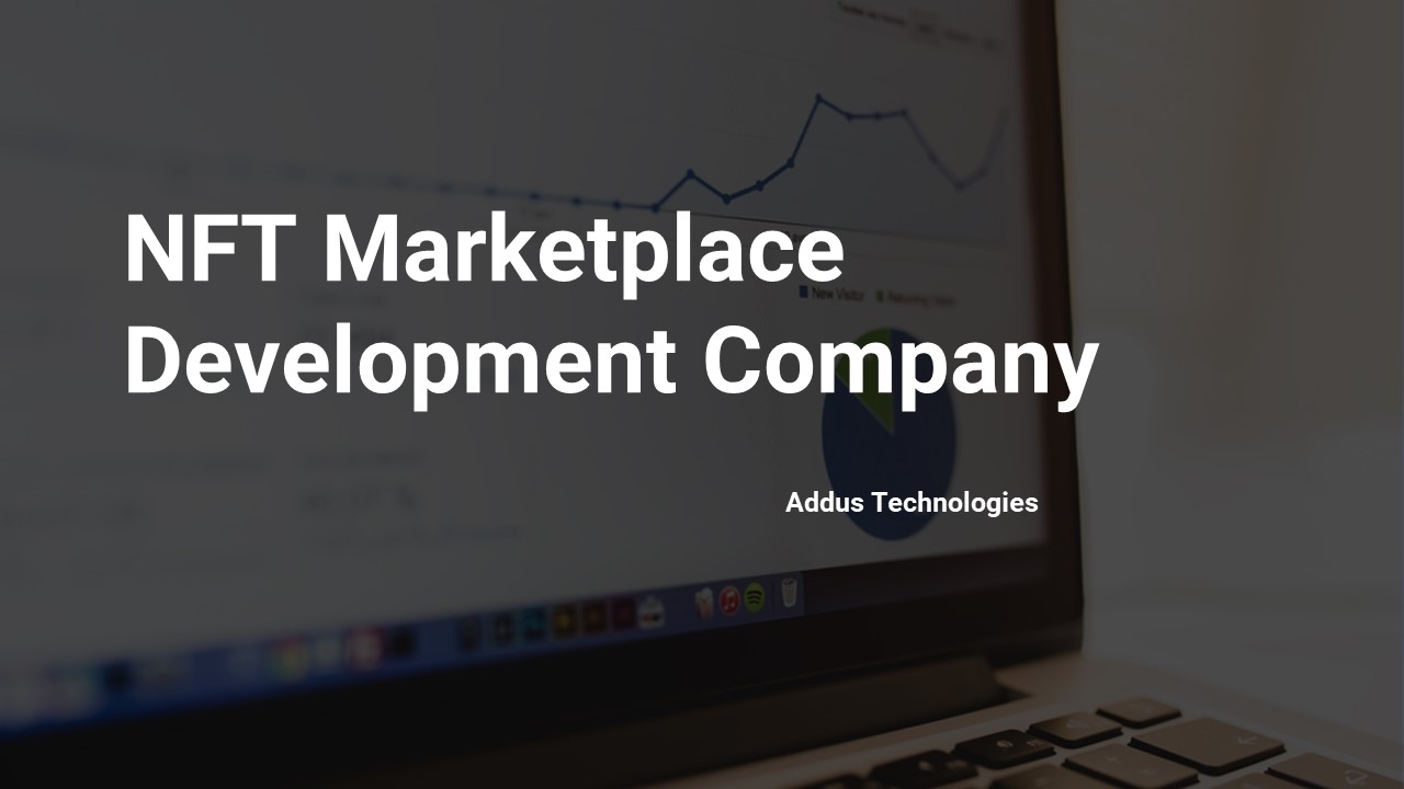 NFT Marketplace Development Company - Addus Technologies