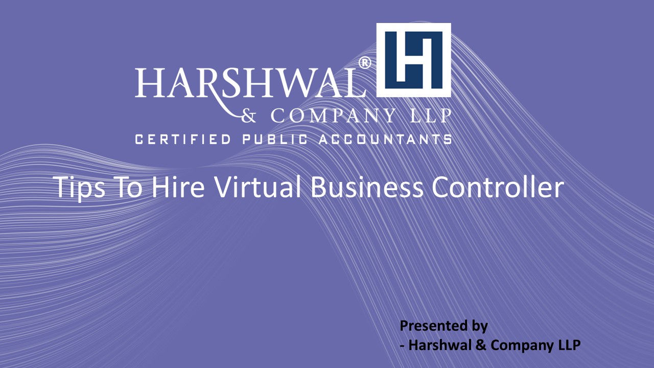 Tips to Hire Virtual Business Controller – Harshwal & Company LLP