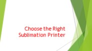Choose the Right Sublimation Printer